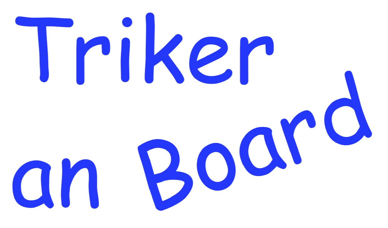 Triker an Board